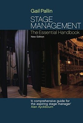Stage Management: The Essential Handbook - Gail Pallin