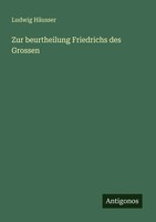 Ludwig HäUsser | Zur Beurtheilung Friedrichs Des Grossen | Taschenbuch | Deutsch
