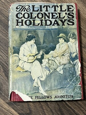 The Little Colonel s Holidays; Annie Fellows Johnston 45th Impression 1948