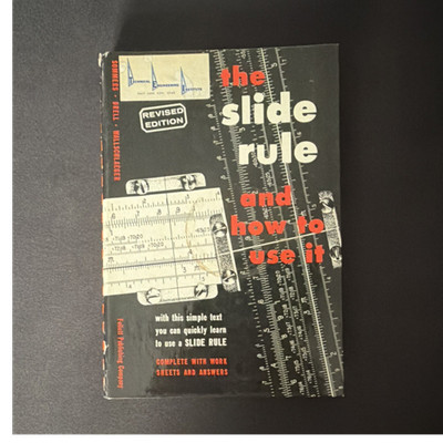 The Slide Rule and How to Use It Revised Edition by Sommers Illustrated PB