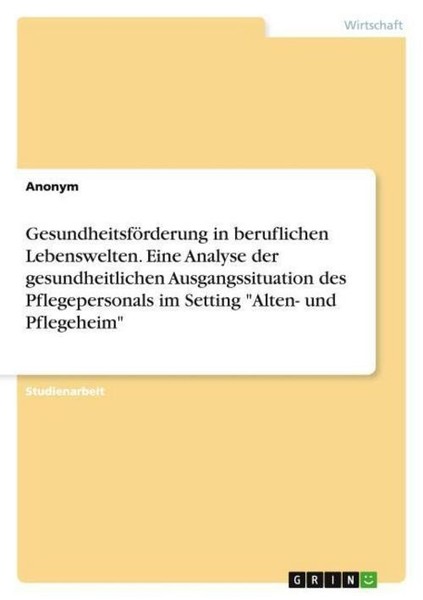 GesundheitsföRderung In Beruflichen Lebenswelten. Eine Analyse Der Gesundheitlic-image