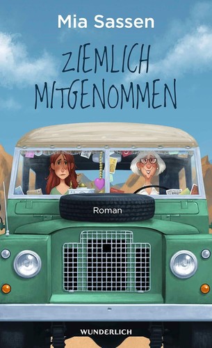 Mia Sassen: Ziemlich mitgenommen, Wunderlich, TB, 2014, 350 S. Lustig.