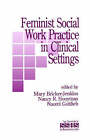 Feminist Social Work Practice in Clinical Settings by SAGE Publications Inc (Paperback, 1991)