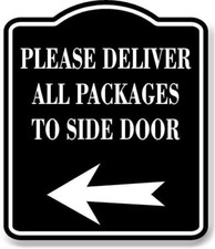 Please Deliver All Packages To Side Door LeftArrow BLACK Aluminum Composite Sign