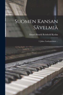 Krohn - Suomen Kansan Svelmi  2. Jakso. Laulusvelmia ... - New pape - X555z