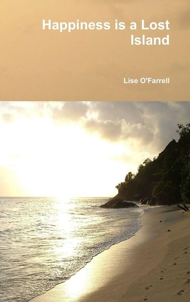 Happiness Is A Lost Island | Lise O'farrell | Buch | Gebunden | Englisch | 2020-image