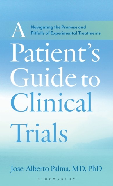 Patient's Guide to Clinical Trials by Jose-Alberto Palma (Hardback Book)