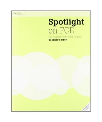 Spotlight on FCE. Teacher's Book, Naunton, Jon /Hughes, John