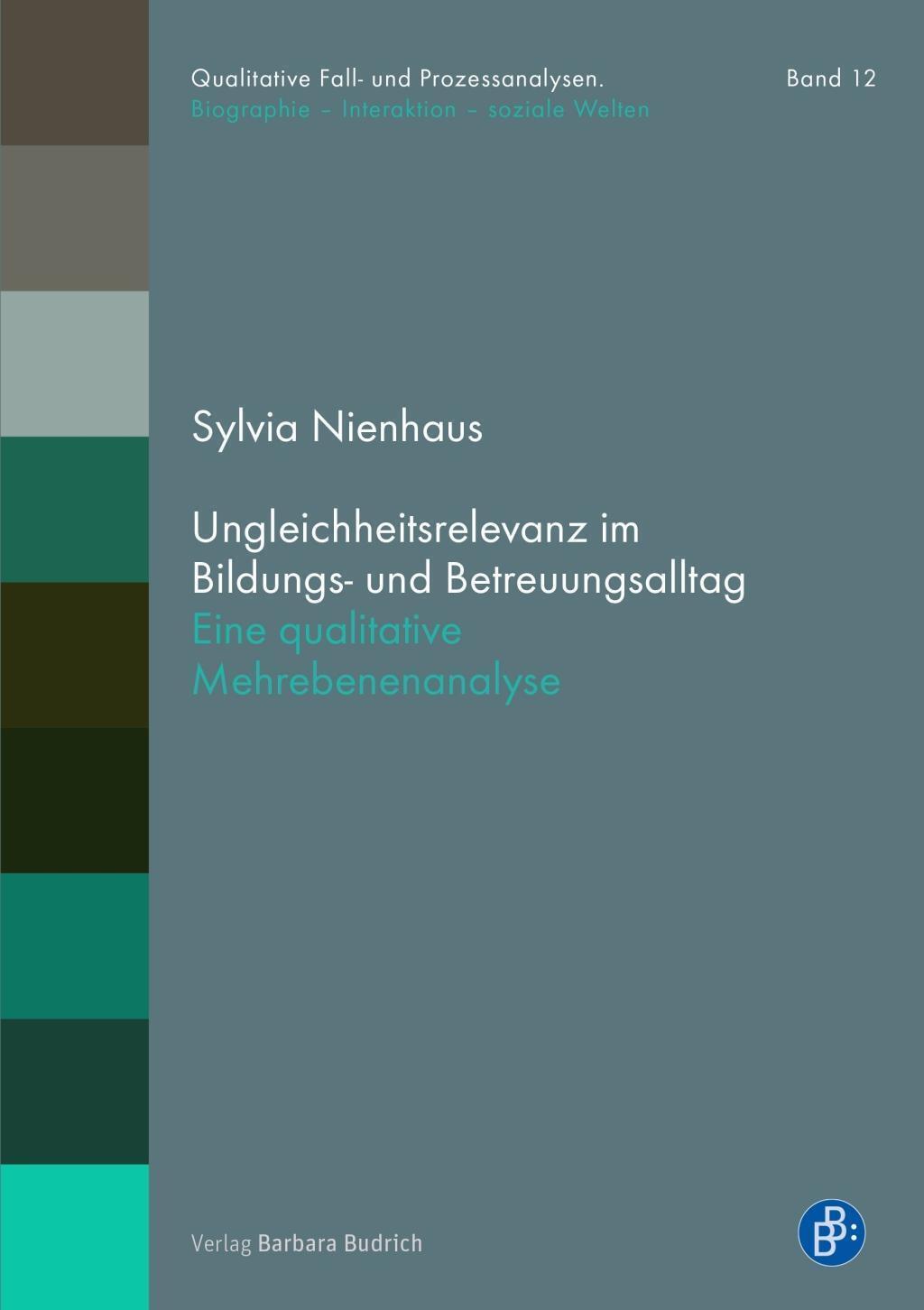 Ungleichheitsrelevanz Bildungs- Und Betreuungsalltag | Sylvia Nienhaus
