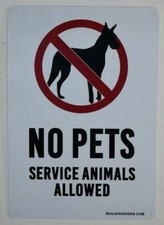 No Pets Service Animals Allowed Sign , Rust Free 7x10 --REF24-1027