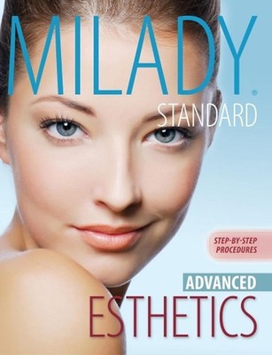 Milady's Standard Esthetics: Advanced Step-by-Step Procedures, Spiral bound Vers