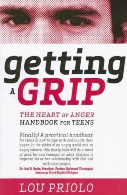 Getting a Grip: The Heart of Anger Handbook f- 1879737590, Lou Priolo, paperback
