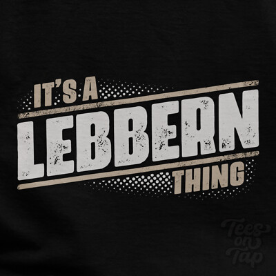 IT'S A LEBBERN THING T-SHIRT Name Nachname lustig Familie Geschenkidee