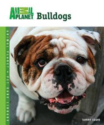 Bulldogs (Animal Planet Pet Care Library) - Hardcover - VERY GOOD