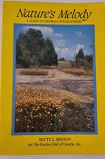 Nature's Melody: A Guide to Georgia Wildflowers By Betty Benson