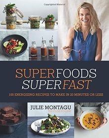 Superfoods Superfast: 100 Energizing Recipes to Make in ... | Buch | Zustand gut