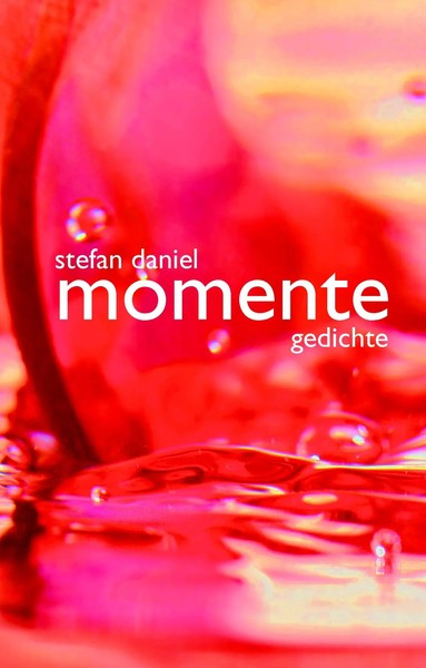 Stefan Daniel | Momente | Buch | Deutsch (2007) | 95 S. | Books on Demand Gmbh-image