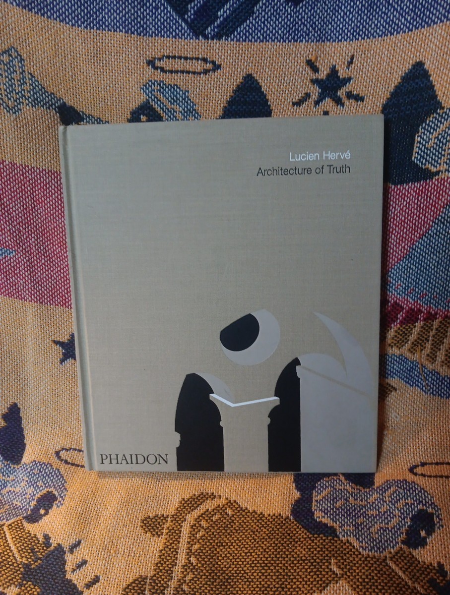 Architecture of Truth by Lucien Herve 2001 Phaidon Hardcover