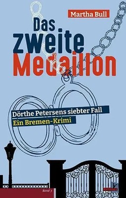 Das zweite Medaillon | Dörthe Petersens siebter Fall | Martha Bull | Taschenbuch