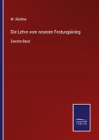 Die Lehre Vom Neueren Festungskrieg W. RüStow