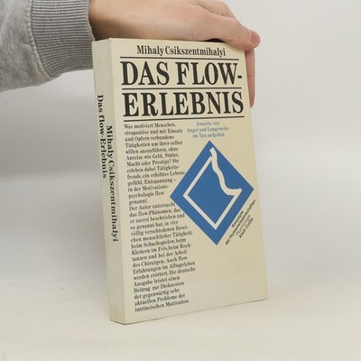 Das Flow-Erlebnis  |  Mihaly Csikszentmihalyi