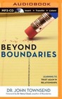 Beyond Boundaries: Learning to Trust Again in Relationships by John Townsend (CD-Audio, 2014)