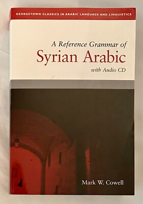 A Reference Grammar of Syrian Arabic, by Mark W. Cowell
