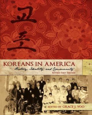 Koreans in America: History, Identity, and Community (Revised First Edition) -