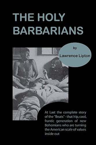 The Holy Barbarians by Lawrence Lipton: Used