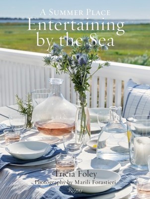 Entertaining by the Sea A Summer Place by Marili Forastieri (Hardback Book)