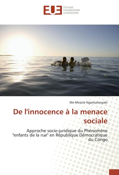 Me Miracle Ngamuhavyaki | De L'innocence à La Menace Sociale | Taschenbuch-image