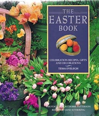 The Easter Book: Celebration Recipes..., Evelegh, Tessa