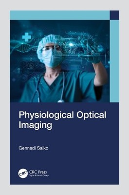 Physiological Optical Imaging by Gennadi Saiko - 9781032767789