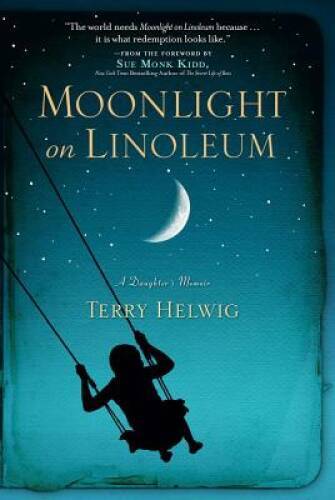 Moonlight on Linoleum: A Daughter's Memoir - Hardcover By Helwig, Terry - GOOD