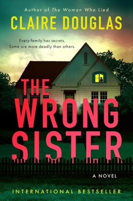 The Wrong Sister: An International Bestseller   A Gripping Dark Suspense N...