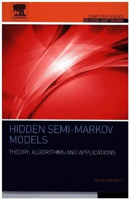Hidden Semi-Markov Models | Theory, Algorithms and Applications | Shun-Zheng Yu