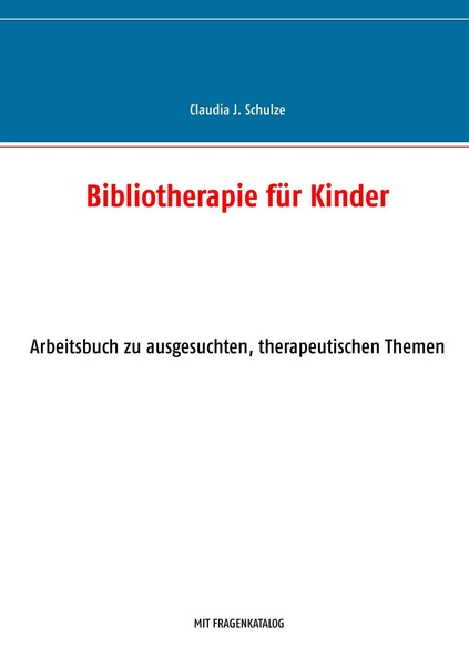 Bibliotherapie FüR Kinder Arbeitsbuch Claudia J. Schulze Taschenbuch 632 S. 2018-image