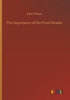 The Importance Of The Proof-Reader John Wilson