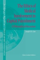 Joseph B. R. Gaie | The Ethics Of Medical Involvement In Capital Punishment | Xv