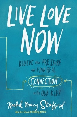 #ad Live Love Now: Relieve the Pressure and Find Real Connection with Our Kids $7.05