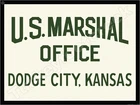 U.S. Marshal Office Dodge City, Kansas Metal Sign 3 Sizes to Choose From