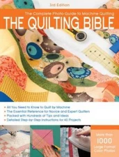 The Quilting Bible, 3rd Edition: The Complete Photo Guide to Machine Q - GOOD