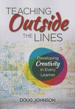 Teaching Outside the Lines: Developing Creativity in Every Learner - GOOD
