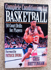 COMPLETE CONDITIONING FOR BASKETBALL 50 COURT DRILLS FOR PLAYERS by G.BRITTENHAM