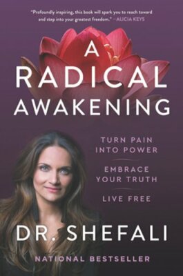 A Radical Awakening: Turn Pain Into Power, Embrace Your Truth, Live Free: New