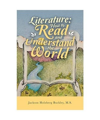 Literature: How to Read and Understand the World: How to Read and Understand the