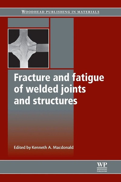 Fracture And Fatigue Of Welded Joints And Structures Macdonald (U. A.) Buch 2016-image