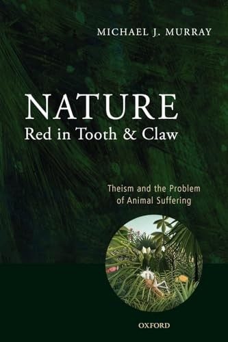 Nature Red in Tooth and Claw: Theism and the Problem of Animal Suffering by Mic - Image 4