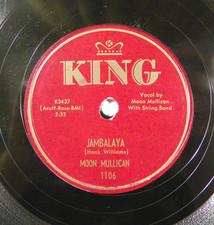 Moon Mullican – Jambalaya / A Mighty Pretty Waltz ~ 1952 King 1106 78 RPM