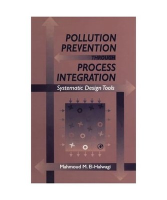 Pollution Prevention Through Process Integration: Systematic Design Tools [With 